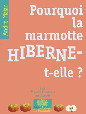 cover image of Pourquoi la marmotte hiberne-t-elle ?